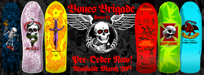 Bones Brigade Series 15 Pre-Order