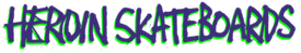 Heroin Skateboards