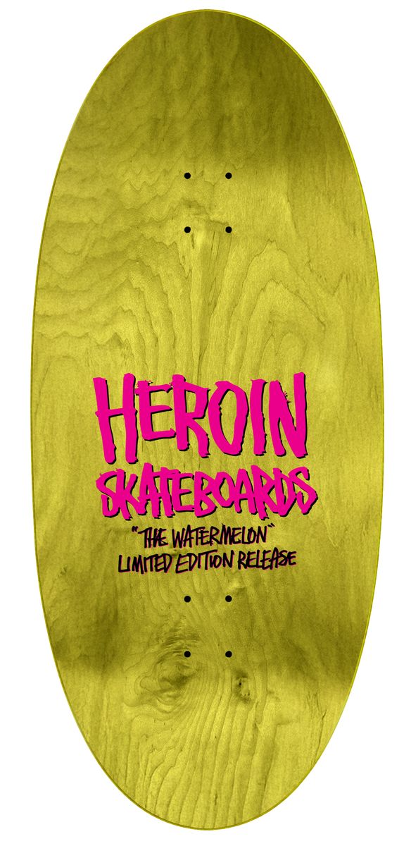 Heroin "The Watermelon" Skateboard Deck