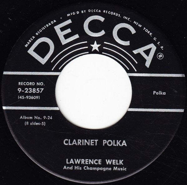Lawrence Welk And His Champagne Music – Clarinet Polka / Pound Your Table Polka