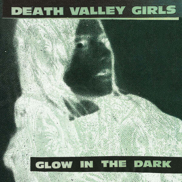 Death Valley Girls – Glow In The Dark Neon Green & Red W/ Black Splatter Vinyl L