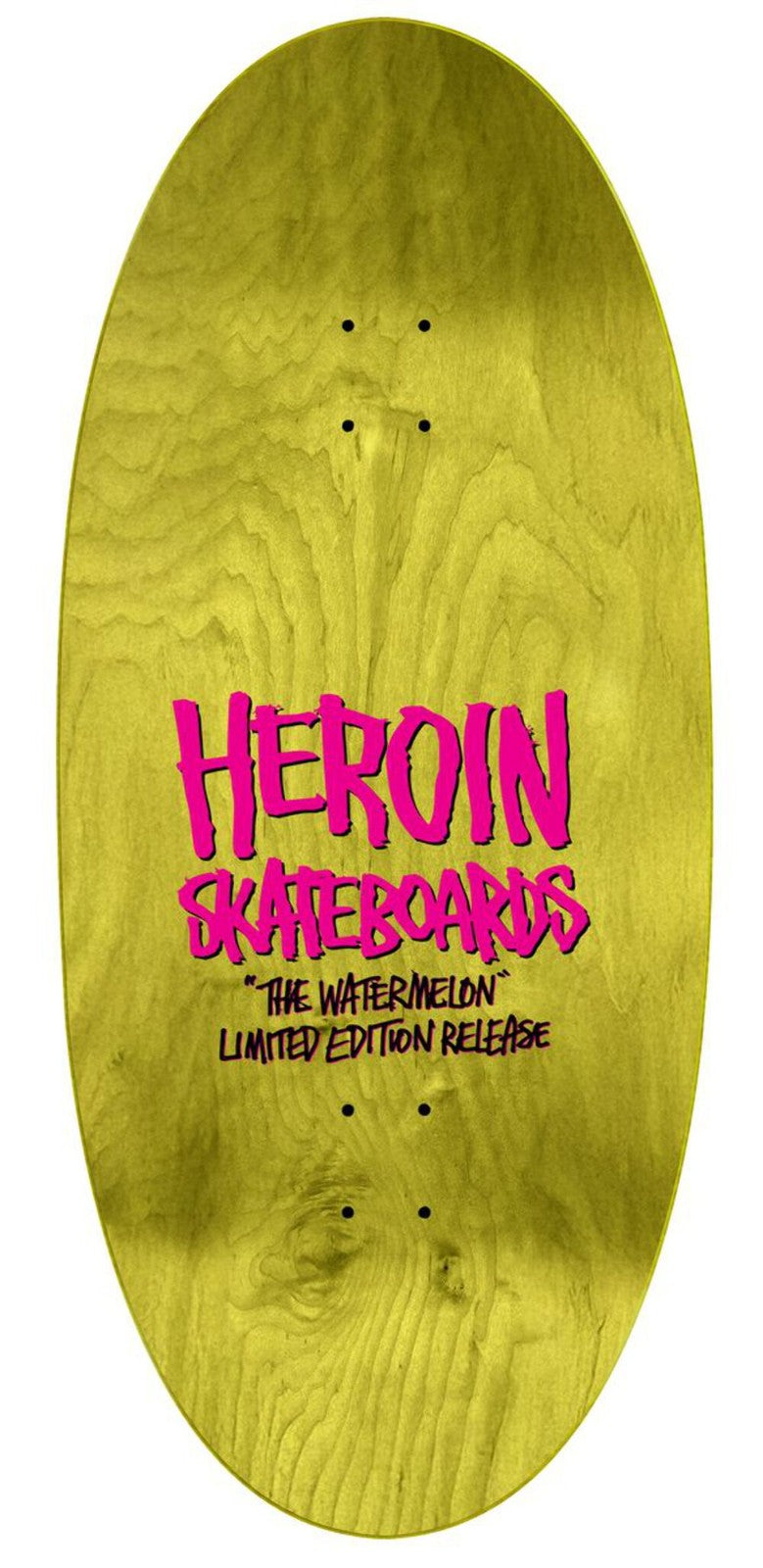 Heroin "The Watermelon" Skateboard Deck
