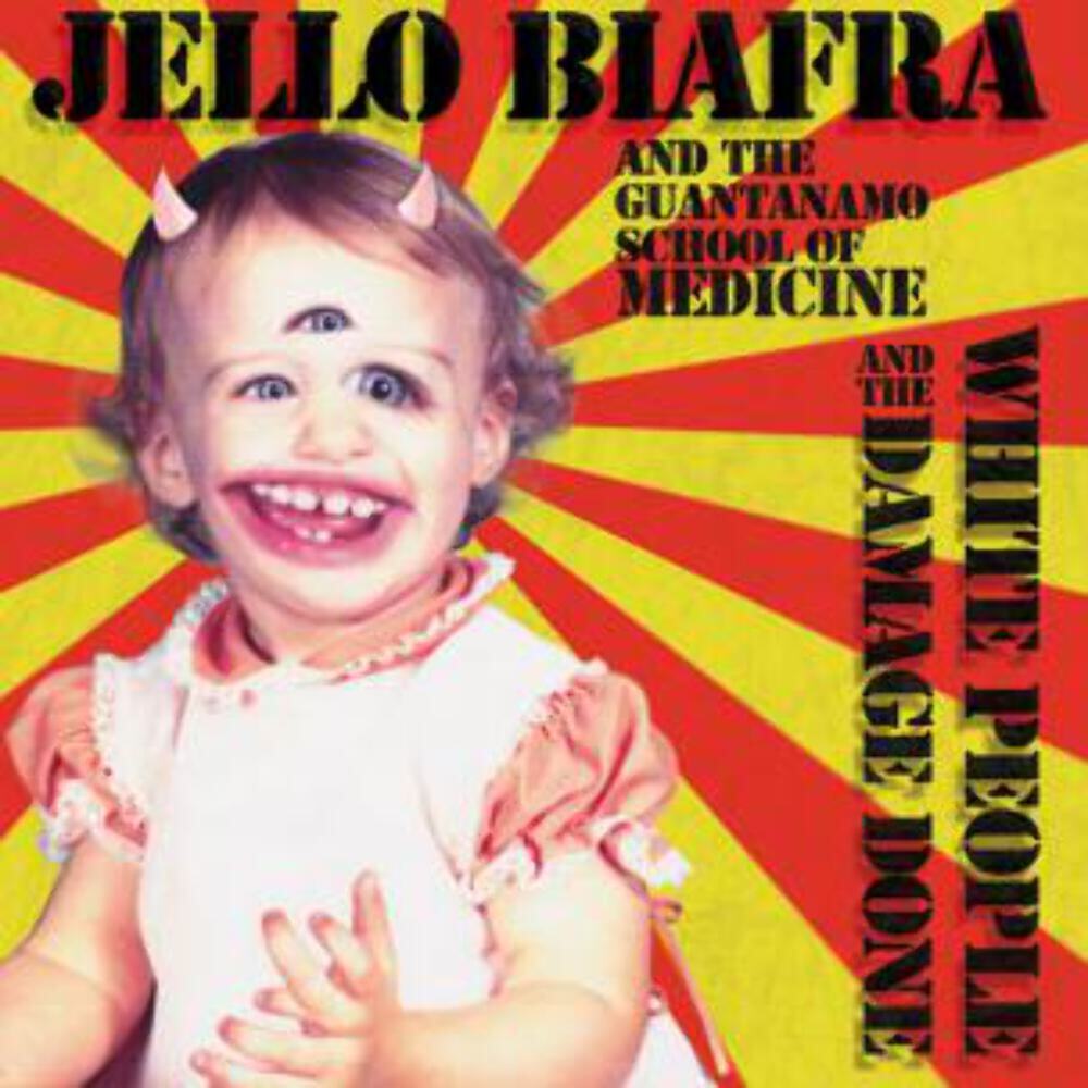 Jello Biafra And The Guantanamo School Of Medicine ‎– White People And The Damag