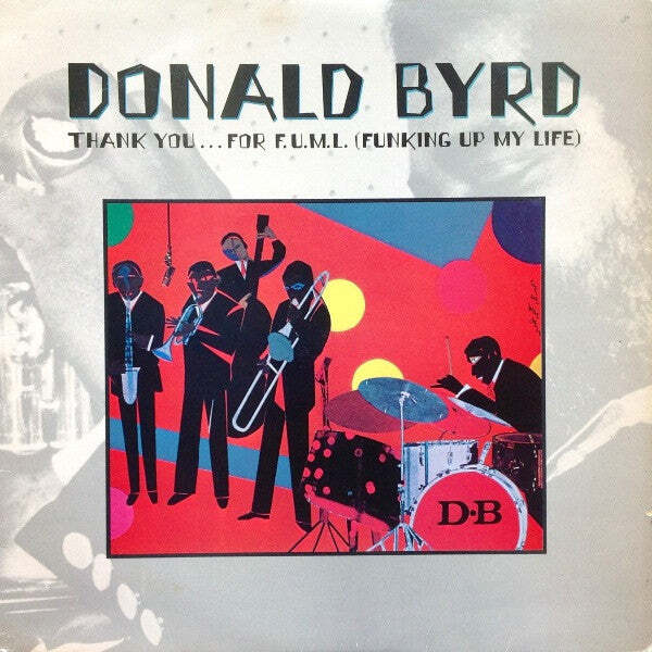 Donald Byrd – Thank You … For F.U.M.L. (Funking Up My Life) Vinyl LP Record *USE