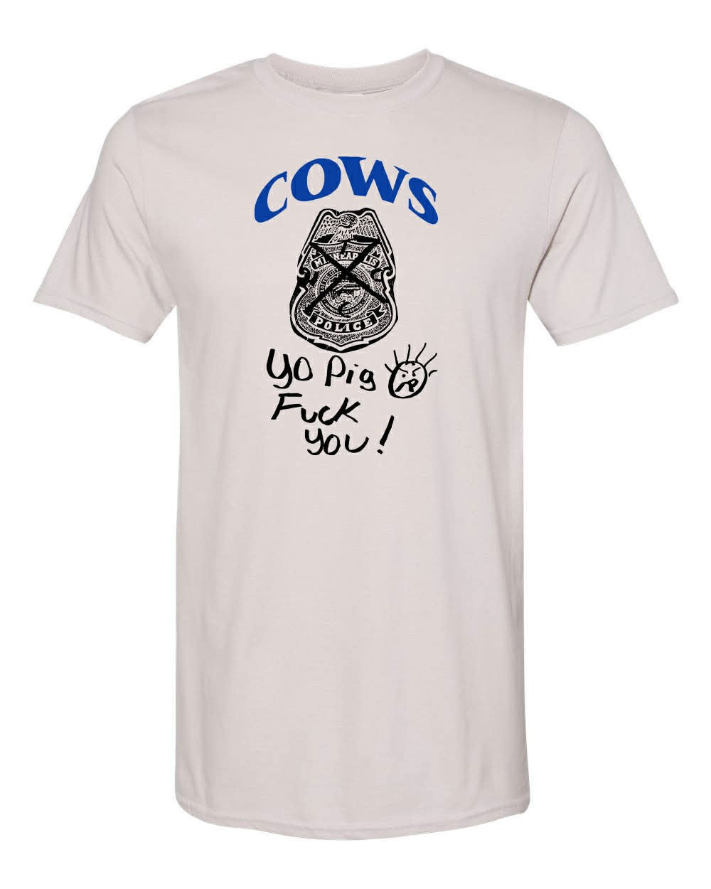 COWS "YO PIGS" T-SHIRT