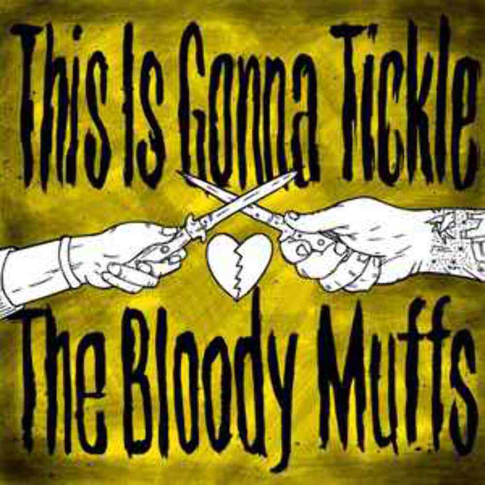 T.I.G.T. / The Bloody Muffs – This Is Gonna Tickle The Bloody Muffs Muff Cave Sp