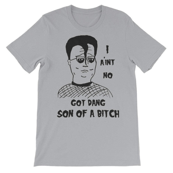 "I Ain't No Got Dang Son of A" T-Shirt KOTH fan art