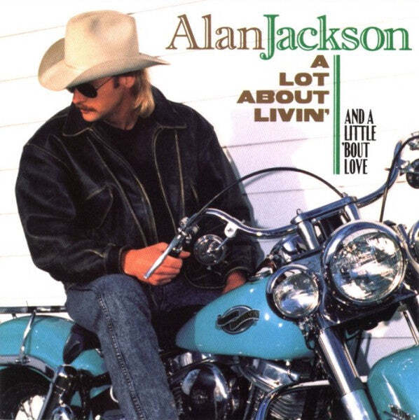 Alan Jackson – A Lot About Livin' (And A Little 'Bout Love) CD *Used 1992 Club E