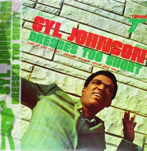 Syl Johnson - Dresses Too Short [LP]