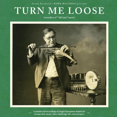 Turn Me Loose - Turn Me Loose - Outsiders Of Old-Time Music [LP]