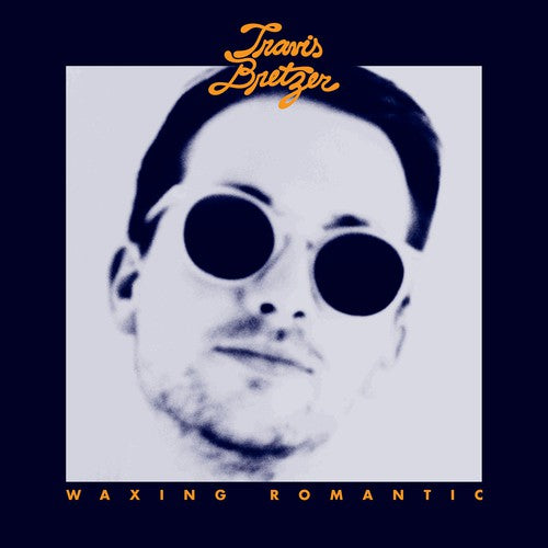 Travis Bretzer - Waxing Romantic [Vinyl]