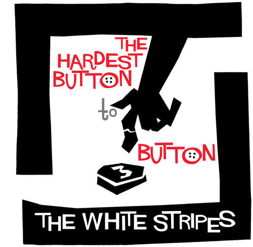 The White Stripes - The Hardest Button To Button [Remastered Vinyl Single]