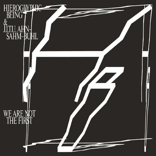 Hieroglyphic Being / JITU Ahn-Sahm-Buhl - We Are Not The First [Download Included]