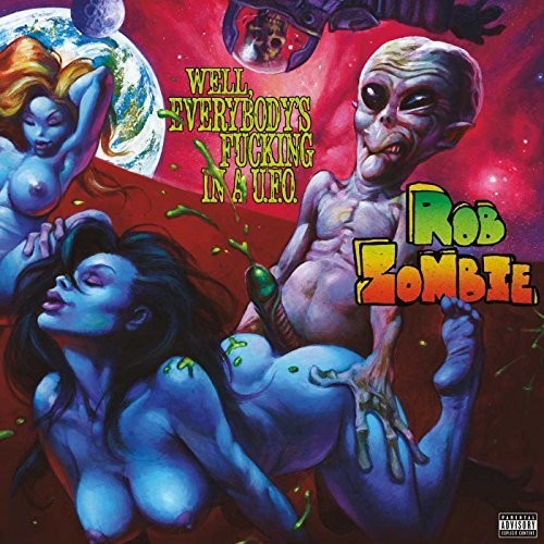 Rob Zombie - Well, Everybody's Fucking In A U.F.O. (Indie Exclusive Vinyl)