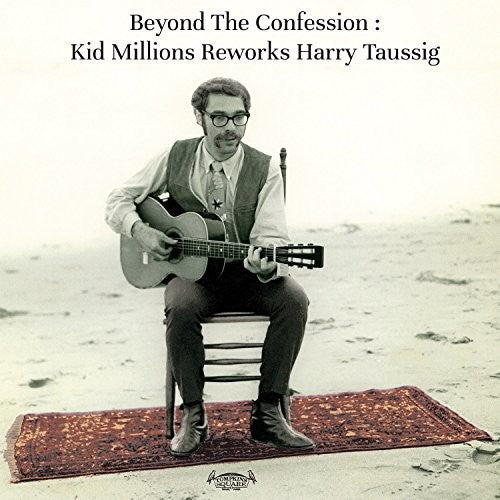 Kid Millions - Beyond The Confession: Kid Millions Reworks Harry Taussig (Indie Exclusive Vinyl)