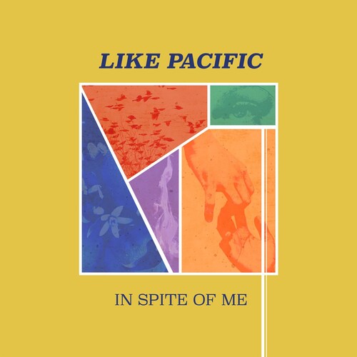 Like Pacific - In Spite Of Me (Indie Exclusive Vinyl)