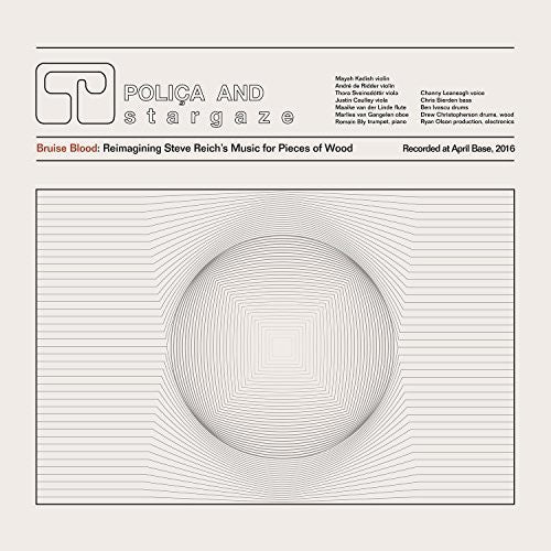 Polica - Bruise Blood: Reimagining Steve Reich's Music for Pieces of Wood [LP]