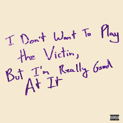 Love Fame Tragedy - I Don't Want To Play The Victim, But I'm Really Good At It (Indie Exclusive Vinyl)