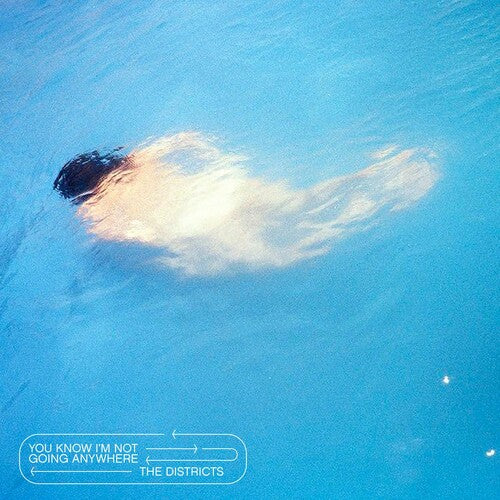 The Districts - You Know I'm Not Going Anywhere (Indie Exclusive Vinyl)