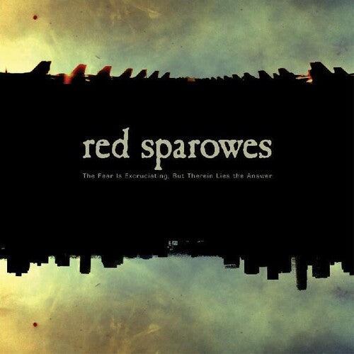 Red Sparowes - Fear Is Excruciating, But Therein Lies The Answer (Indie Exclusive Vinyl)