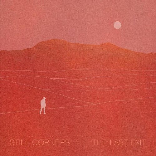 Still Corners - The Last Exit (Indie Exclusive Vinyl)