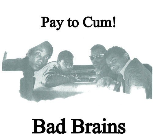 Bad Brains - Pay To Cum! (IEX) (Indie Exclusive Vinyl)