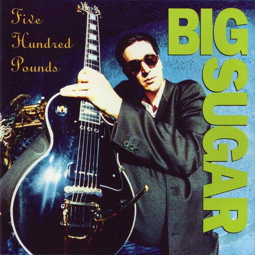 Big Sugar - 500 Pounds (IEX) (Indie Exclusive Vinyl)