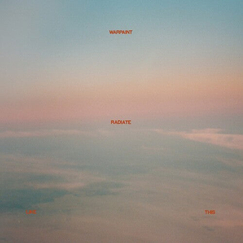 Warpaint - Radiate Like This (Indie Exclusive Vinyl)