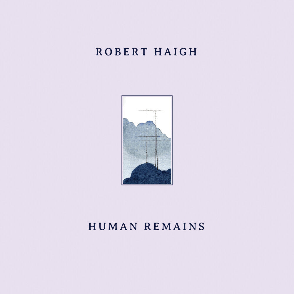 Robert Haigh - Human Remains [LP]