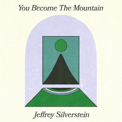 Jeffrey Silverstein - You Become The Mountain (Indie Exclusive Vinyl)