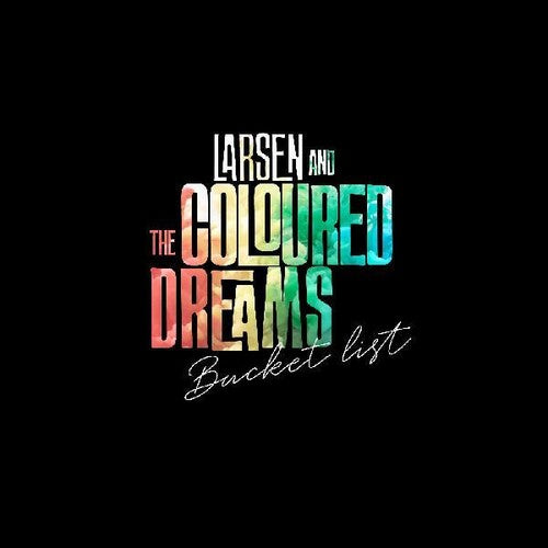 Larsen & the Coloured Dreams - Bucket List (Indie Exclusive Vinyl)