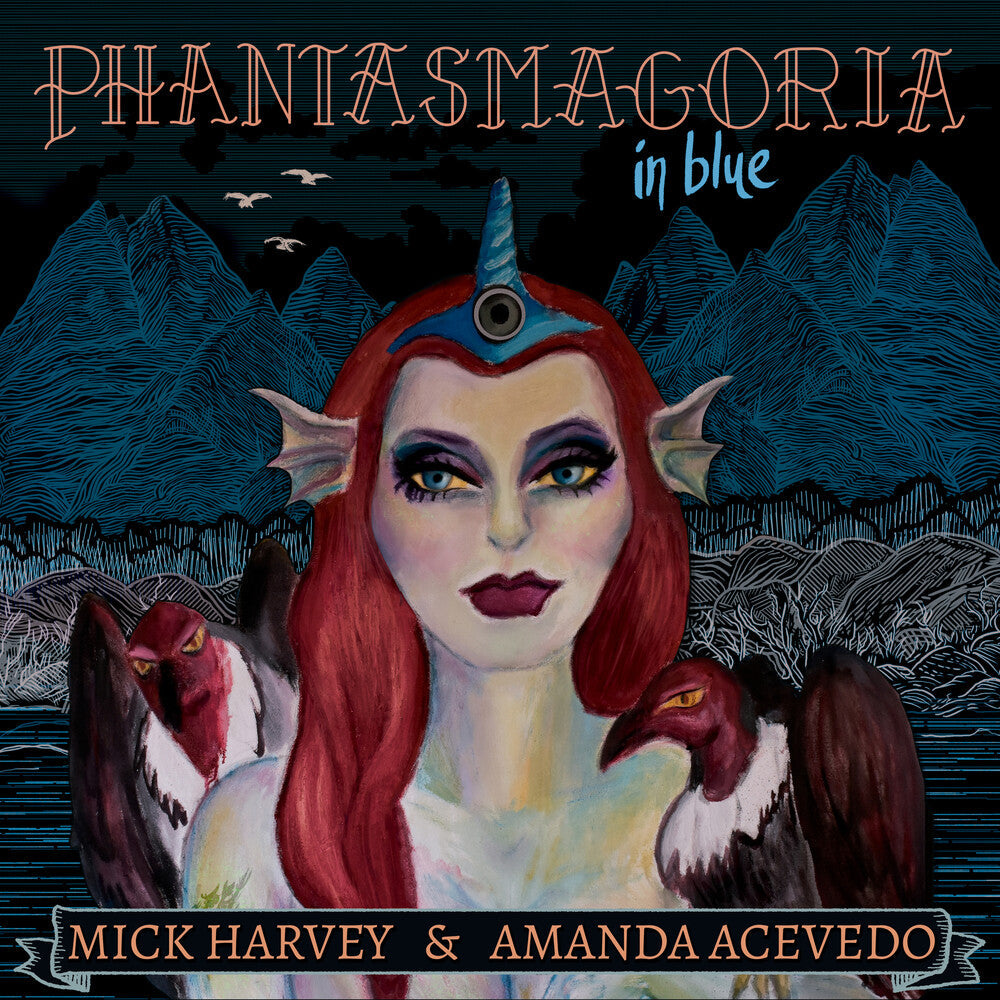 Mick Harvey & Amanda Acevedo - Phantasmagoria in Blue [LP]