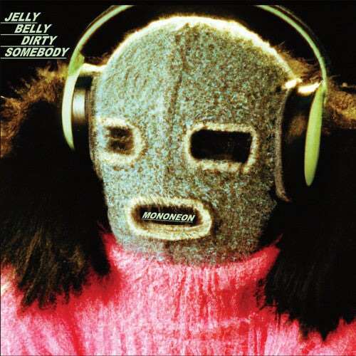 Mononeon - Jelly Belly Dirty Somebody (Vinyl LP)