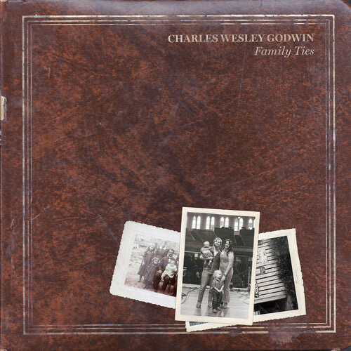 Charles Wesley Godwin - Family Ties (Vinyl LP)
