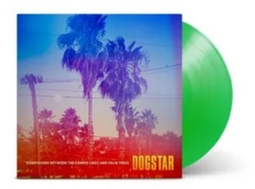 Dogstar - Somewhere Between The Power Lines And Palm Trees (Indie Exclusive Vinyl)