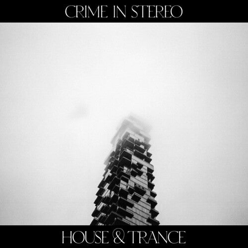 Crime in Stereo - House & Trance (Vinyl LP)