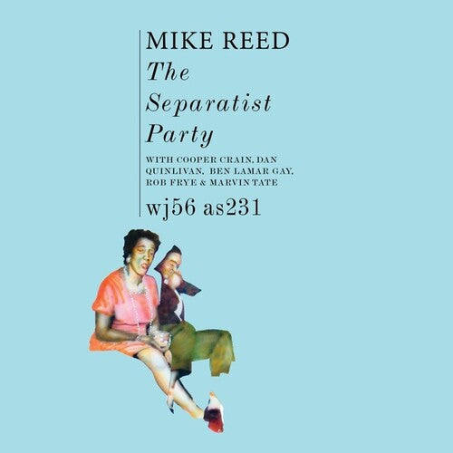 Mike Reed - The Separatist Party (Vinyl LP)
