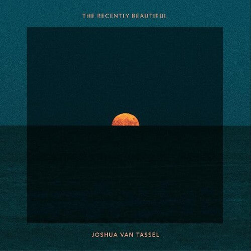 Joshua Van Tassel - The Recently Beautiful (Vinyl LP)