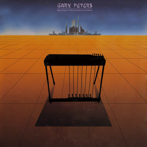 Gary Peters - Beginnings: Collected Pedal Steel Guitar Works (Vinyl LP)
