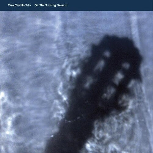 Tara Clerkin - On The Turning Ground (Vinyl LP)