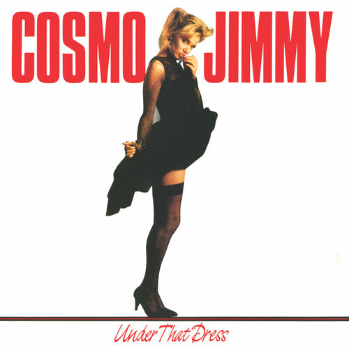 Cosmo Jimmy - Under That Dress (Vinyl LP)