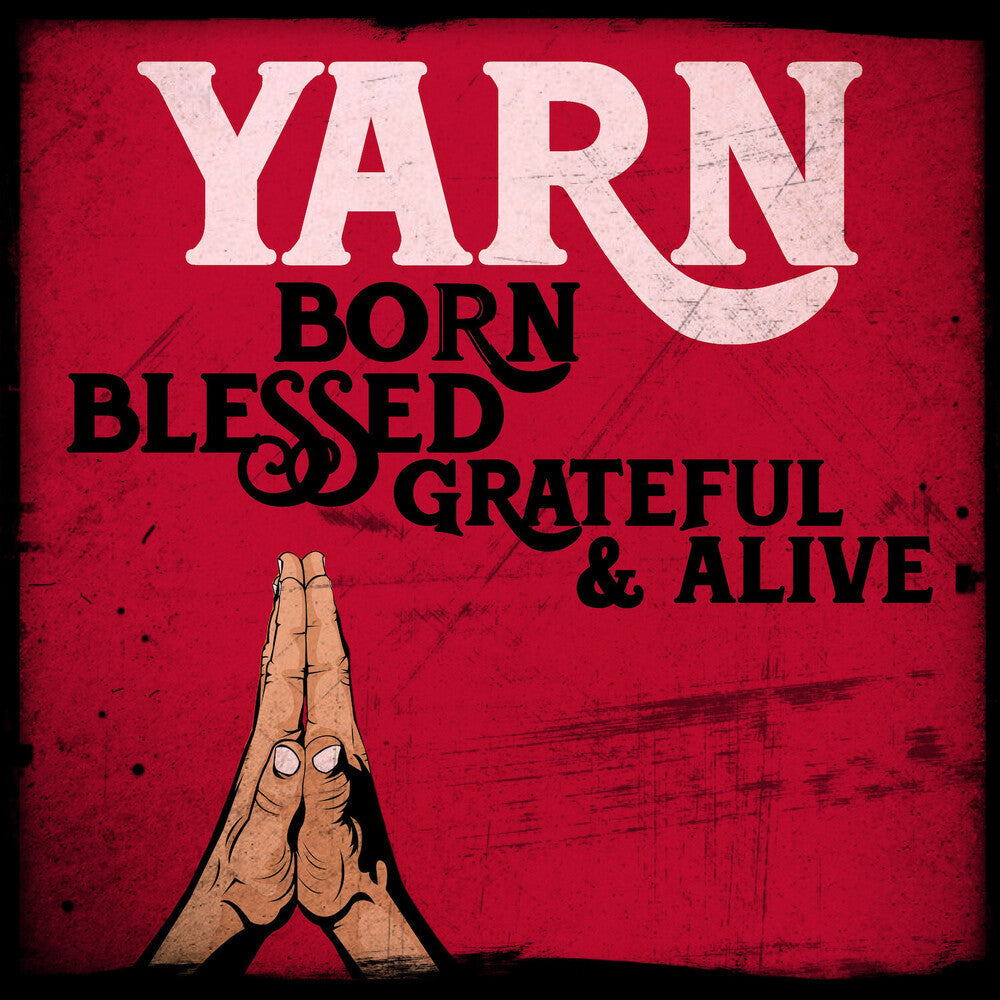 Yarn - Born Blessed Grateful & Alive [LP]