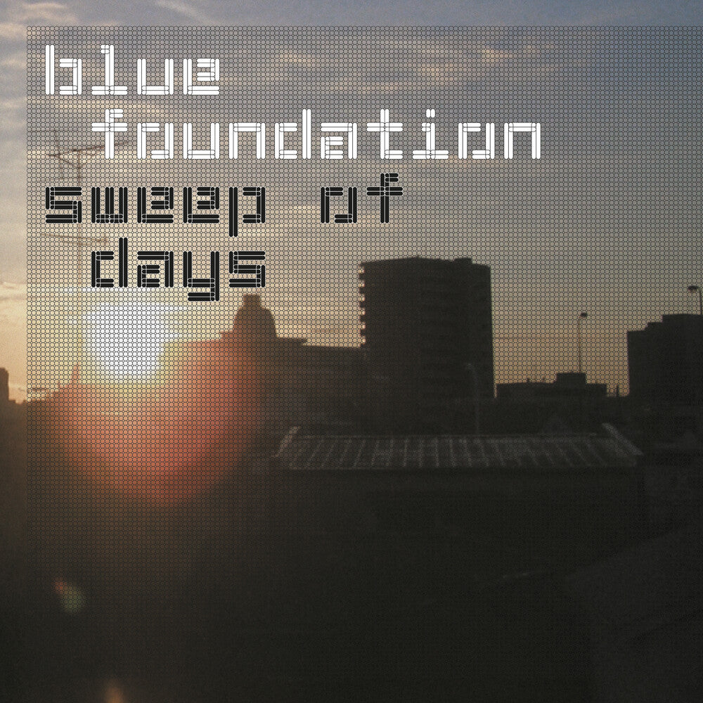 Blue Foundation - Sweep Of Days - Remaster (Uk) [LP]