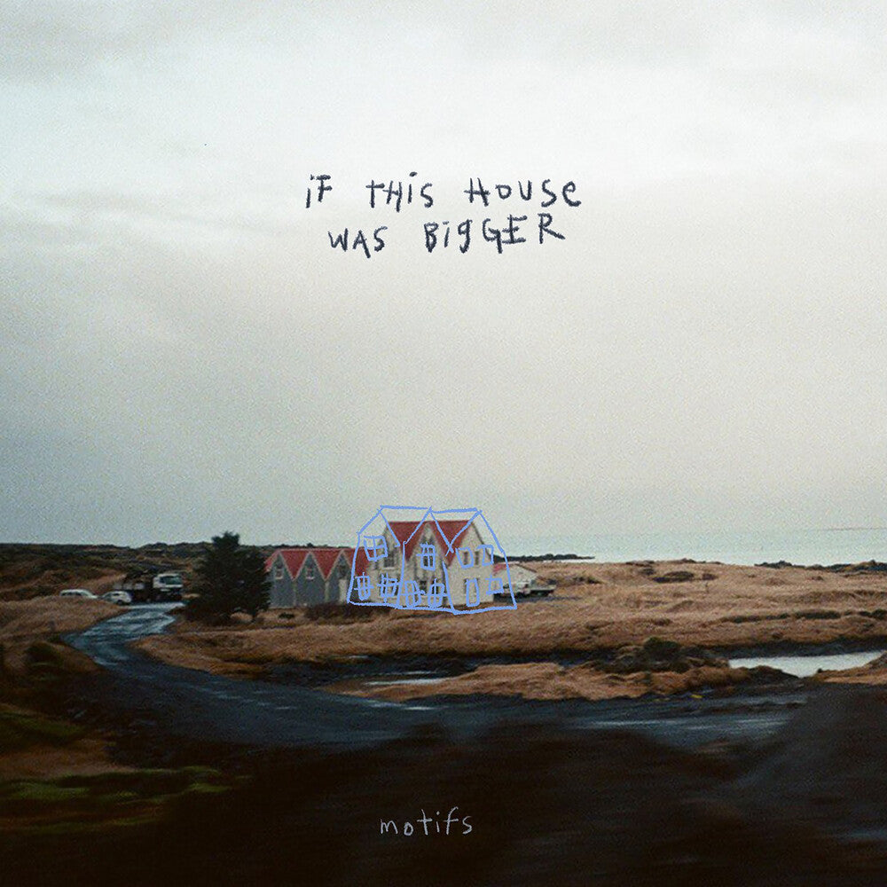Motifs - If This House Was Bigger [12" Vinyl]
