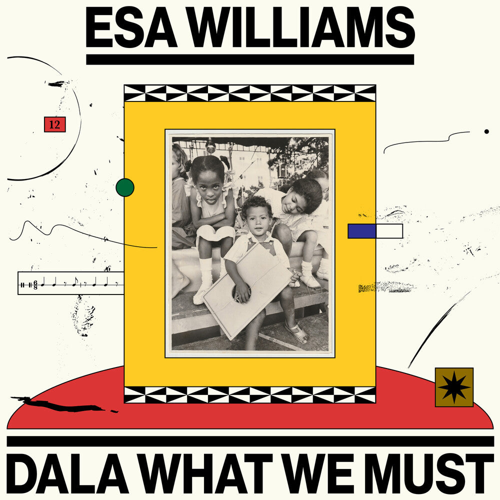 Esa Williams - Dala What We Must [LP] [PRE-ORDER]