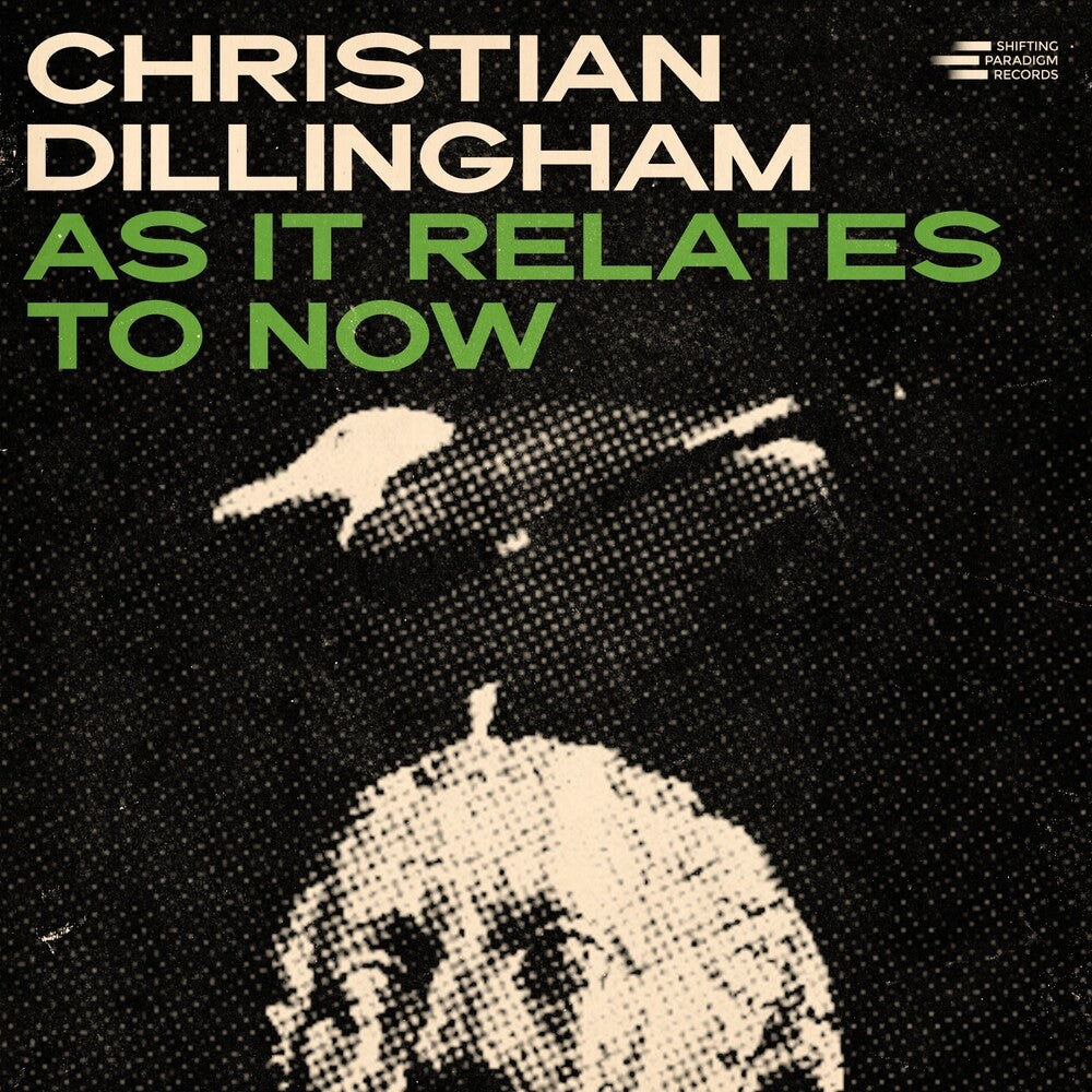 Christian Dillingham - As It Relates To Now [LP]