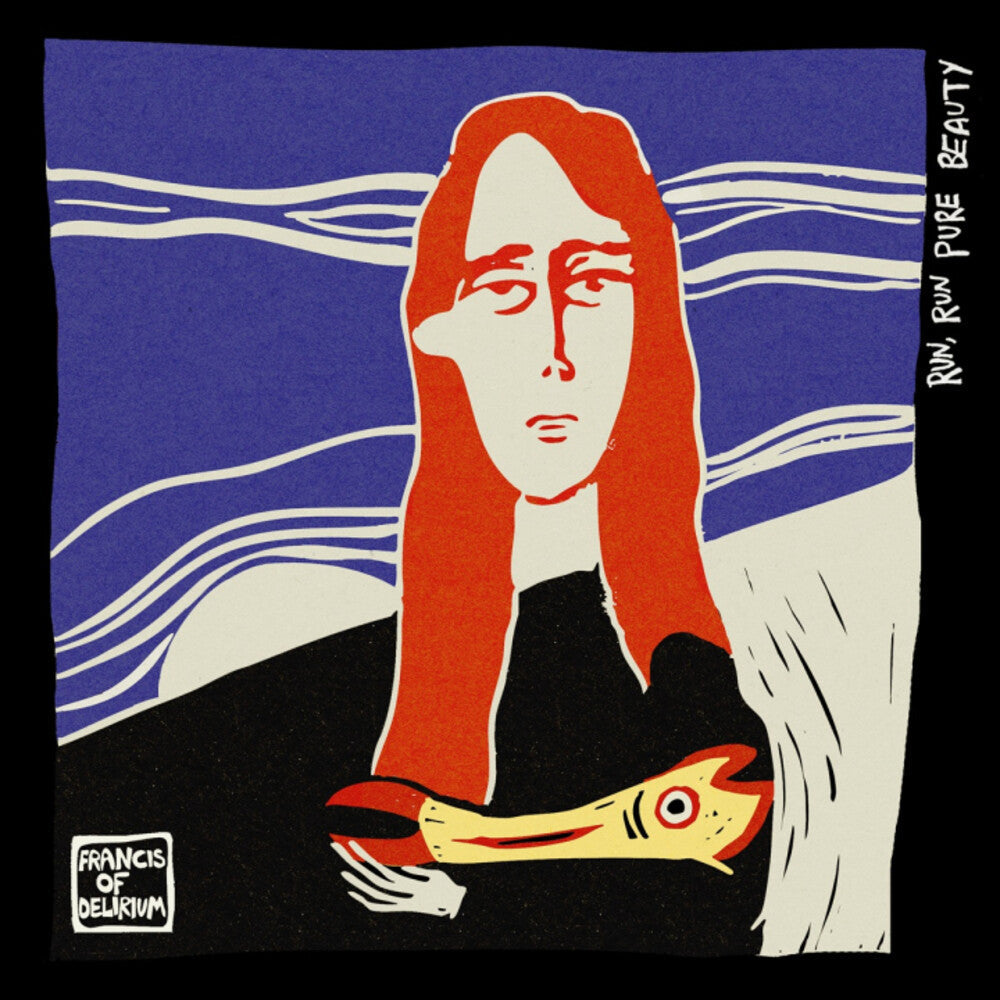 Francis of Delirium - Run Run Pure Beauty [LP]