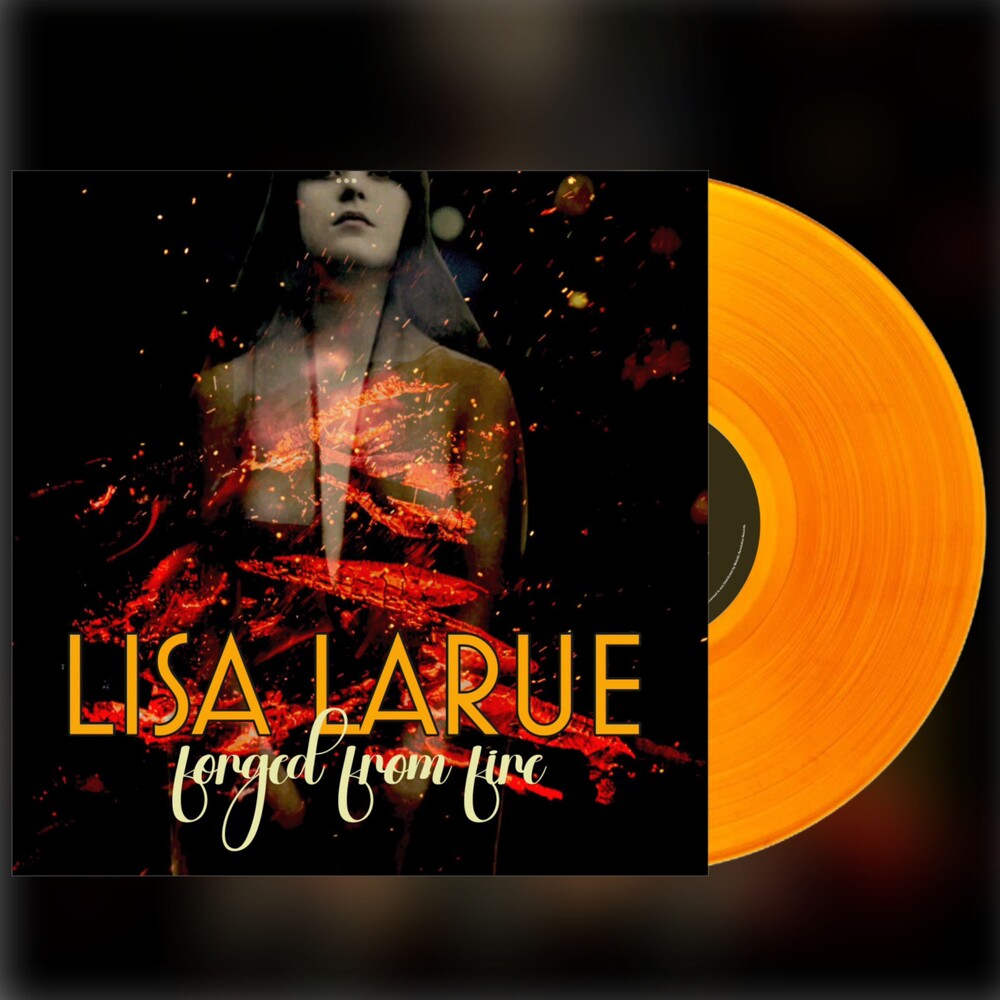 Lisa LaRue - Forged From Fire - Orange [Clear Vinyl] (Org) [PRE-ORDER]