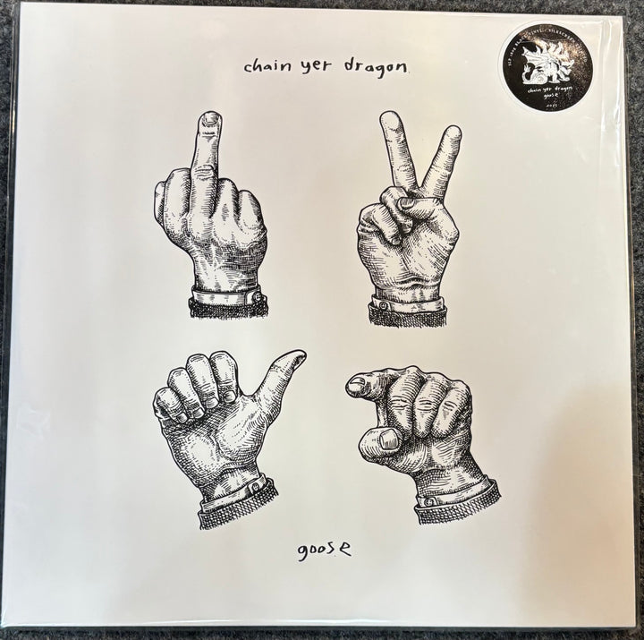 Goose - Chain Yer Dragon vinyl record cover, featuring four black ink hand illustrations making gestures on an off-white background, with a circular black sticker in the top right corner.