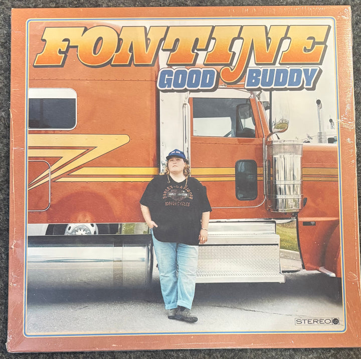 Fontine Good Buddy vinyl record cover, featuring a man standing in front of a large orange semi-truck. The album cover has a prominent orange border and the text 'FONTINE GOOD BUDDY' at the top.